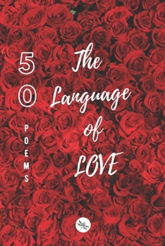 Paperback DRAGONFLY Edition: 50 Poems The Language of LOVE Vol 1 PAPERBACK 6 x 9 inches Book