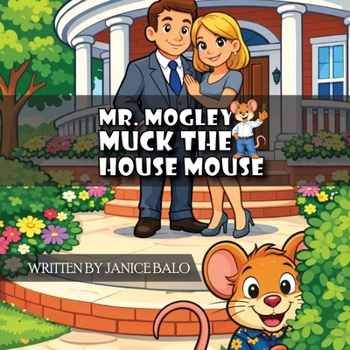 Paperback Mr. Mogley Muck: The House Mouse Book