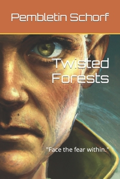 Paperback Twisted Forests: Face the fear within. Book