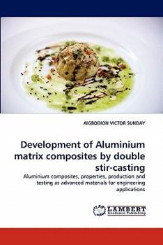 Paperback Development of Aluminium matrix composites by double stir-casting Book