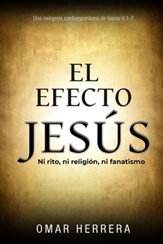 Paperback El Efecto Jesús: Ni rito, ni religión, ni fanatismo [Spanish] Book