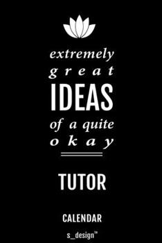 Calendar for Tutors / Tutor: Everlasting Calendar / Diary / Journal (365 Days / 3 Days per Page) for notes, journal writing, event planner, quotes & personal memories