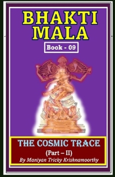 BHAKTI MALA: THE COSMIC TRACE - PART - II
