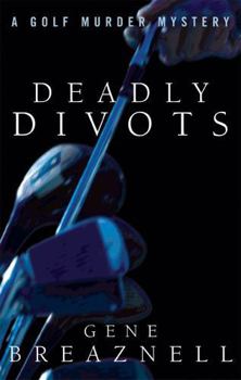 Hardcover Deadly Divots: A Golf Murder Mystery Book