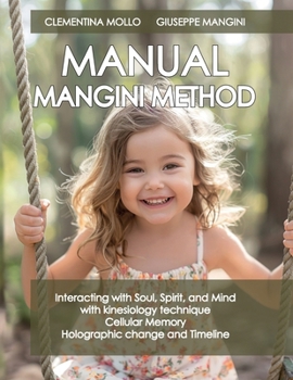 Paperback Manual Mangini Method: Interacting with Soul, Spirit, and Mind with kinesiology technique Cellular Memory Holographic change and Timeline Book