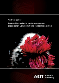 Paperback ZnO: Al-Elektroden in semitransparenten organischen Solarzellen und Tandemsolarzellen [German] Book