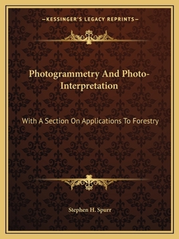 Paperback Photogrammetry And Photo-Interpretation: With A Section On Applications To Forestry Book