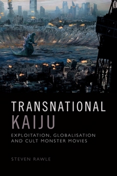 Hardcover Transnational Kaiju: Exploitation, Globalisation and Cult Monster Movies Book