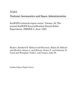 Paperback Seawifs Technical Report Series. Volume 16: The Second Seawifs Intercalibration Round-Robin Experiment, Sirrex-2, June 1993 Book