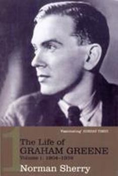 The Life of Graham Greene: Volume I, 1904-1939 - Book #1 of the Life of Graham Greene