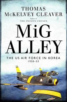 Hardcover MIG Alley: The US Air Force in Korea, 1950-53 Book