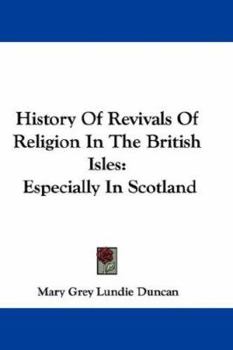 History of Revivals of Religion in the British Isles, Especially in Scotland