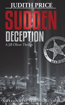 Paperback Sudden Deception: A Jill Oliver Thriller Book