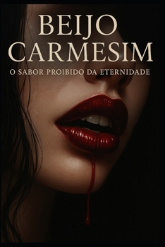 Paperback Beijo Carmesim: O Sabor Proibido da Eternidade [Portuguese] Book