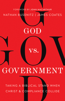 Paperback God vs. Government: Taking a Biblical Stand When Christ and Compliance Collide Book