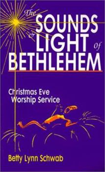 Paperback The Sounds and Light of Bethlehem: Christmas Eve Worship Service Book