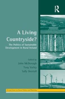 A Living Countryside?: The Politics of Sustainable Development in Rural Ireland