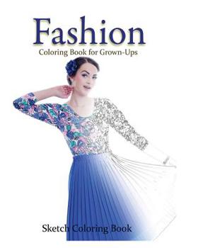 Paperback Fashion Coloring Book for Grown-Ups: Sketch Coloring Book