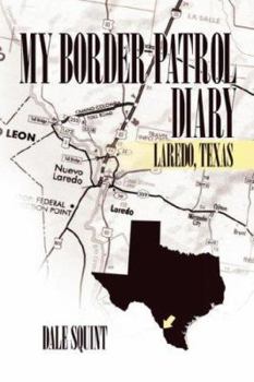 Paperback My Border Patrol Diary: Laredo, Texas Book