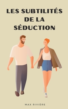 Paperback Les Subtilités de la Séduction [French] Book