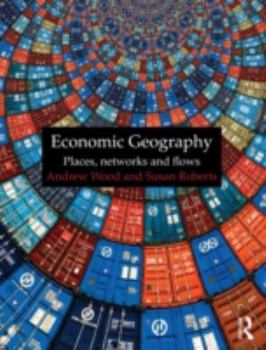 Paperback Economic Geography: Places, Networks and Flows Book