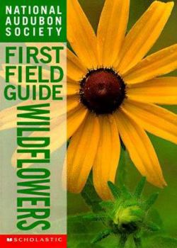 Wildflowers (National Audubon Society First Field Guide) - Book  of the National Audubon Society First Field Guides