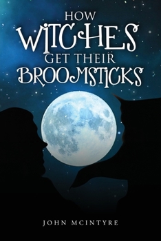 Paperback How Witches Get Their Broomsticks Book