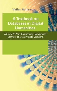 A Textbook on Databases in Digital Humanities: A Guide to Non-Engineering Background Learners of Literary and Social Data Criticism