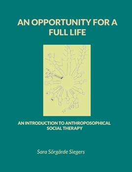 Paperback An opportunity for a full life: An introduction to Anthroposophical Social Therapy Book