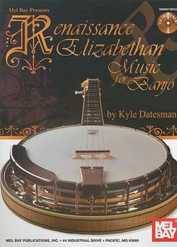 Paperback Rennaissance & Elizabethan Music for Banjo [With CD (Audio)] Book