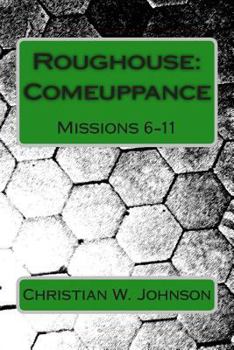 Paperback Roughouse: Comeuppance: Missions 6-11 Book