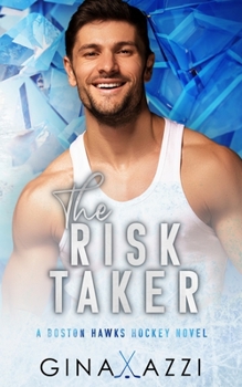 The Risk Taker - Book #2 of the Boston Hawks Hockey