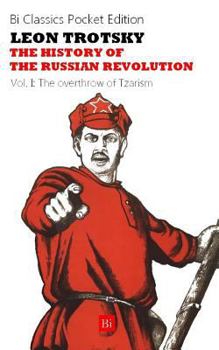 The History of the Russian Revolution Vol. I - Book #1 of the History of the Russian Revolution