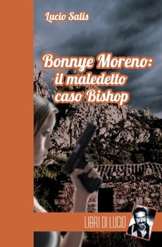 Paperback Bonnye Moreno: Il maledetto caso Bishop [Italian] Book