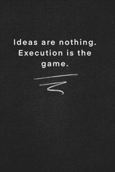 Ideas are nothing. Execution is the game.: Quote on Blackboard Notebook  / Journal Gift / Doted,numbred, 120 Pages, 6x9, Soft Cover, Matte Finish