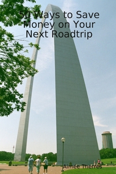 Paperback 50 Ways to Save Money on Your Next Roadtrip Book