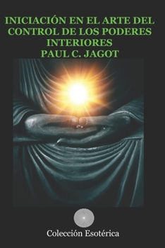 Paperback Iniciación En El Arte del Control de Los Poderes Interiores [Spanish] Book