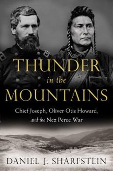 Hardcover Thunder in the Mountains: Chief Joseph, Oliver Otis Howard, and the Nez Perce War Book