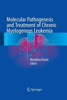 Paperback Molecular Pathogenesis and Treatment of Chronic Myelogenous Leukemia Book