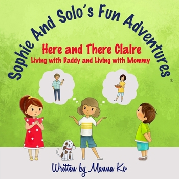 Paperback Sophie And Solo's Fun Adventures: Here and There Claire Book