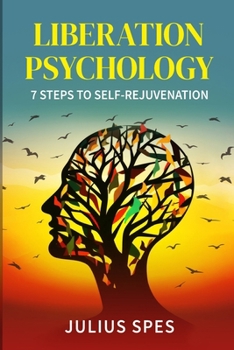 Paperback Liberation Psychology: 7 Steps to Self-Rejuvenation Book