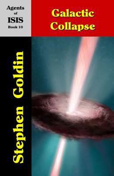 Paperback Galactic Collapse: Agents of ISIS, Book 10 Book