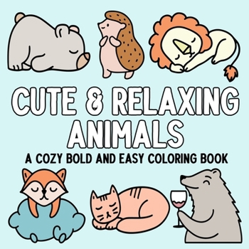 Paperback Cute & Relaxing Animals: A Cozy Bold and Easy Coloring Book