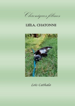Paperback Leïla, Chatonne: Chroniques Felines [French] Book