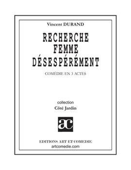 Paperback Recherche femme désespérément: Comédie en trois actes [French] Book
