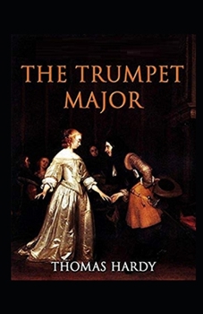 Paperback The Trumpet-Major Illustrated Book