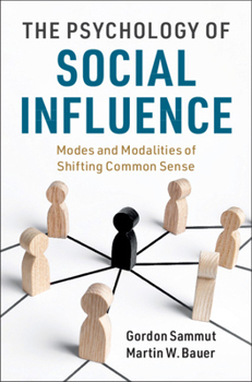 Paperback The Psychology of Social Influence: Modes and Modalities of Shifting Common Sense Book