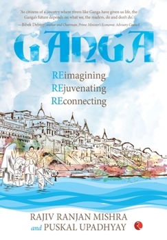 Hardcover Ganga Reimagining Rejuvenating Reconnection Book