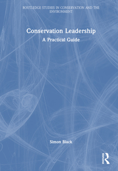 Hardcover Conservation Leadership: A Practical Guide Book