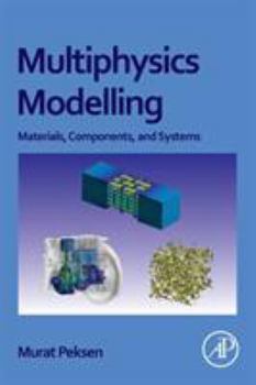 Paperback Multiphysics Modeling: Materials, Components, and Systems Book